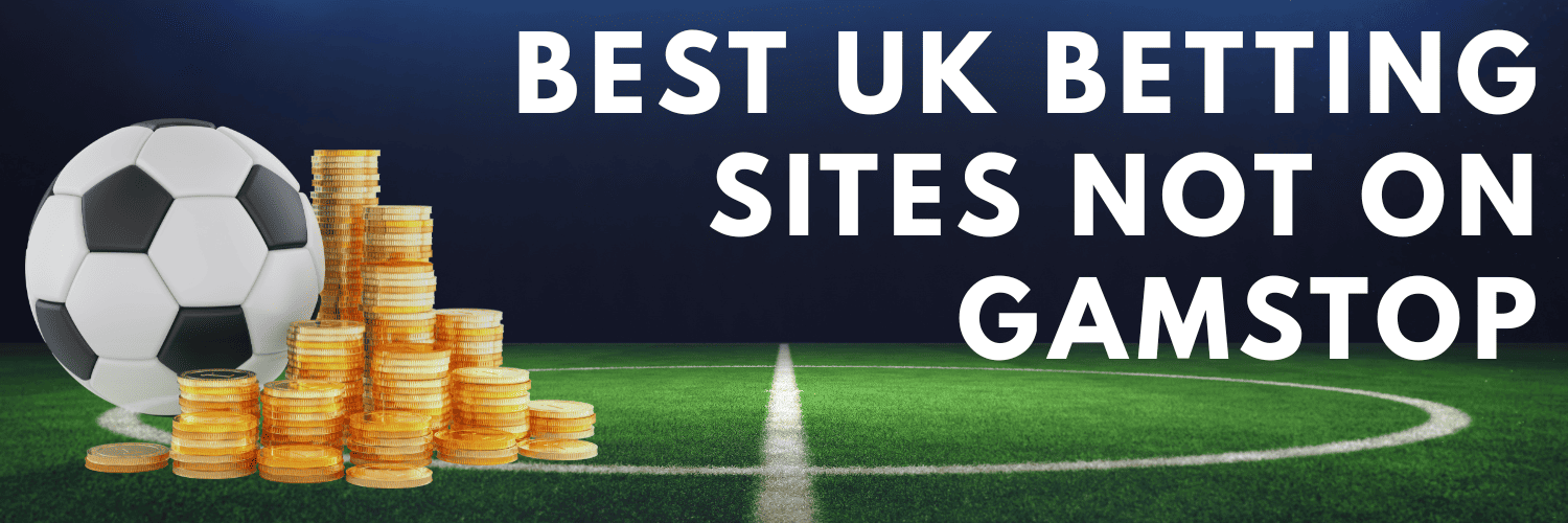Explore UK Betting Sites Not Registered with Gamstop